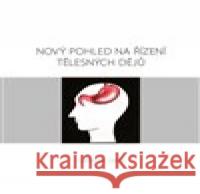 Nový pohled na řízení tělesných dějů Lubomír Jaroš 9788090739000 1.Lužická - książka