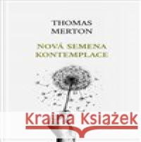 Nová semena kontemplace Thomas Merton 9788073641627 Lukáš a syn - książka