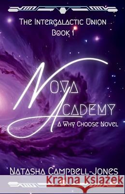 Nova Academy: A slow burn, why choose, alien romance Natasha Campbell-Jones 9781919345703 Natasha Campbell-Jones - książka