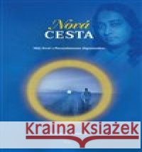 Nová cesta - Můj život s Paramhansou Jóganandou Swami Kriyananda 9788090320949 Elfa - książka