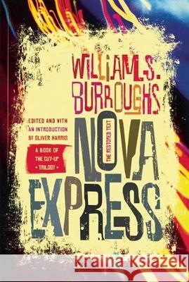 Nova Express: The Restored Text William S. Burroughs Oliver Harris 9780802122087 Grove Press - książka