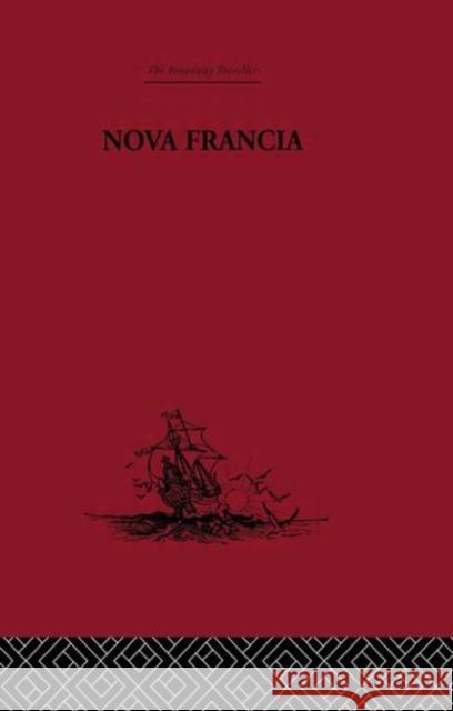 Nova Francia : A Description of Acadia, 1606 Marc Lescarbot P. Erondelle 9780415344685 Routledge - książka