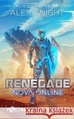 Nova Online: Renegade Alex Knight   9781999666040 Portal Books - książka