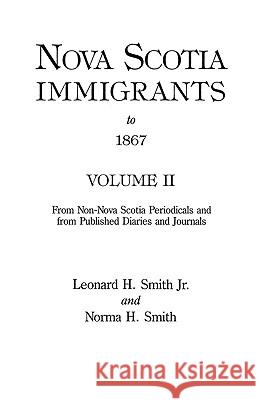 Nova Scotia Immigrants to 1867, Volume II Smith 9780806308456 Genealogical Publishing Company - książka