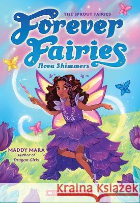 Nova Shimmers (Forever Fairies #2) Maddy Mara 9781339001203 Scholastic Paperbacks - książka