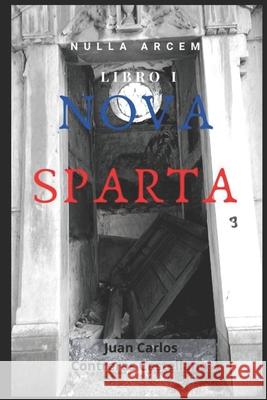 Nova Sparta: Nulla Arcem I Juan Carlos Contreras Castellanos 9798630780270 Independently Published - książka