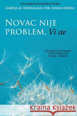 Novac nije problem, Vi ste (Croatian) Gary M. Douglas Dain Heer 9781634933476 Access Consciousness Publishing Company - książka