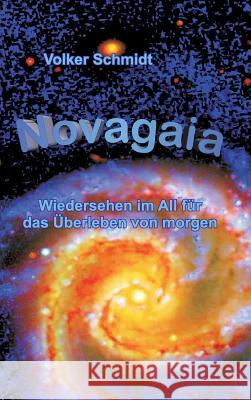 Novagaia Volker Schmidt (Albert-Ludwigs-Universitat Freiburg Germany) 9783734531644 Tredition Gmbh - książka