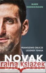 Novak Djoković. Prawdziwe oblicze legendy tenisa Mark Hodgkinson 9788380747272 Bukowy Las - książka