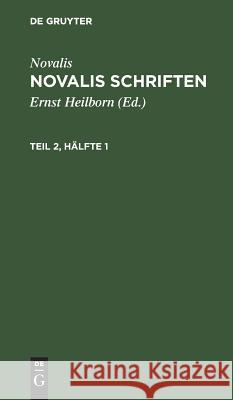 Novalis Schriften Ernst Novalis Heilborn, Novalis, Ernst Heilborn 9783111066370 De Gruyter - książka
