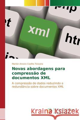 Novas abordagens para compressão de documentos XML Coelho Teixeira Marlon Amaro 9783639836745 Novas Edicoes Academicas - książka