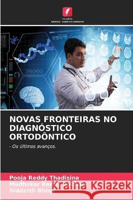 Novas Fronteiras No Diagnostico Ortodontico Pooja Reddy Thadisina Madhukar Reddy Rachala Siddarth Bhogi 9786205986028 Edicoes Nosso Conhecimento - książka