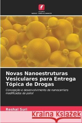 Novas Nanoestruturas Vesiculares para Entrega T?pica de Drogas Reshal Suri 9786205615324 Edicoes Nosso Conhecimento - książka