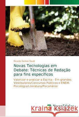 Novas Tecnologias em Debate: Técnicas de Redação para fins específicos Santos David, Ricardo 9786202043571 Novas Edicioes Academicas - książka