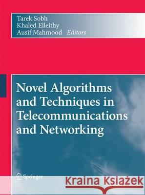 Novel Algorithms and Techniques in Telecommunications and Networking Tarek Sobh Khaled Elleithy Ausif Mahmood 9789400796584 Springer - książka