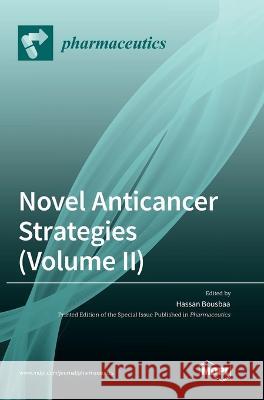 Novel Anticancer Strategies (Volume II) Hassan Bousbaa   9783036570334 Mdpi AG - książka