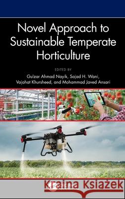 Novel Approach to Sustainable Temperate Horticulture Gulzar Ahmad Nayik Sajad H Vajahat Khursheed 9781032535241 CRC Press - książka