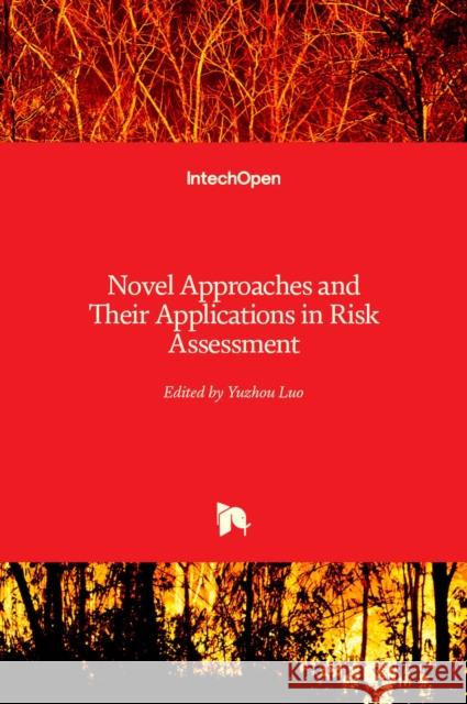 Novel Approaches and Their Applications in Risk Assessment Yuzhou Luo 9789535105190 Intechopen - książka