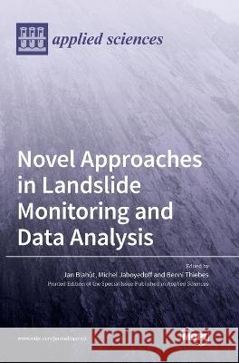 Novel Approaches in Landslide Monitoring and Data Analysis Jan Blahut Michel Jaboyedoff Benni Thiebes 9783036537870 Mdpi AG - książka