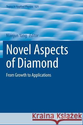 Novel Aspects of Diamond: From Growth to Applications Yang, Nianjun 9783319378633 Springer - książka