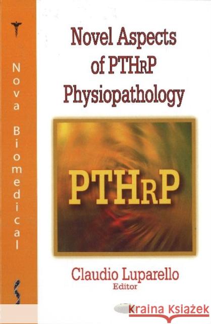 Novel Aspects of PTHrP Physiopathology Claudio Luparello 9781600218576 Nova Science Publishers Inc - książka
