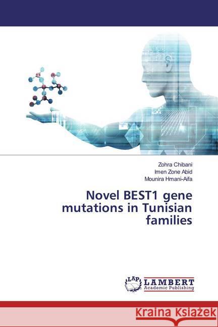 Novel BEST1 gene mutations in Tunisian families Chibani, Zohra; Zone Abid, Imen; Hmani-Aifa, Mounira 9786200254740 LAP Lambert Academic Publishing - książka