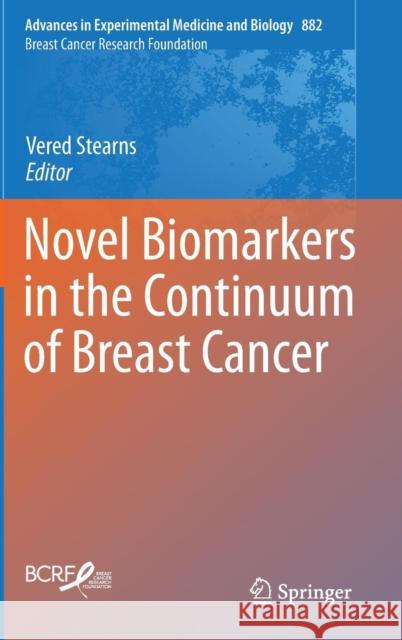 Novel Biomarkers in the Continuum of Breast Cancer Vered Stearns 9783319229089 Springer - książka