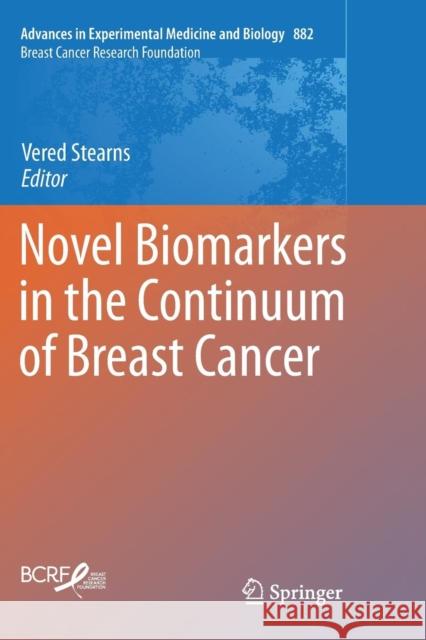 Novel Biomarkers in the Continuum of Breast Cancer Vered Stearns 9783319794341 Springer - książka