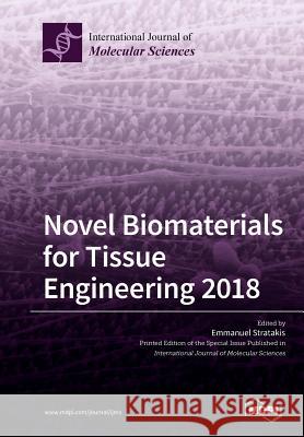 Novel Biomaterials for Tissue Engineering 2018 Emmanuel Stratakis 9783038975434 Mdpi AG - książka