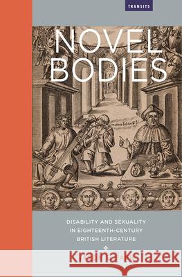 Novel Bodies: Disability and Sexuality in Eighteenth-Century British Literature Jason S. Farr 9781684481088 Bucknell University Press - książka