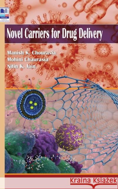 Novel Carriers for Drug Delivery K Manish Chourasia Mohini Chaurasia Nitin K Jain 9789385433962 Pharmamed Press - książka