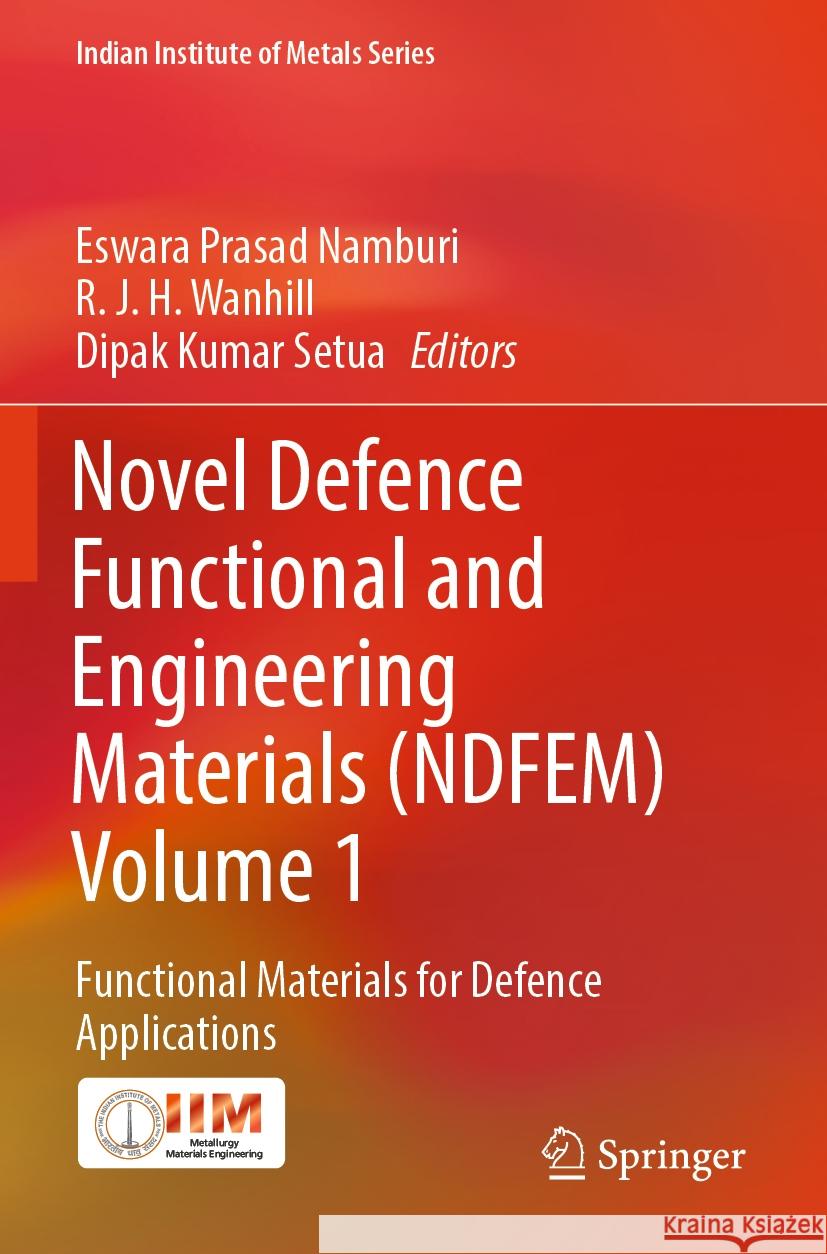 Novel Defence Functional and Engineering Materials (NDFEM) Volume 1  9789819997930 Springer Nature Singapore - książka
