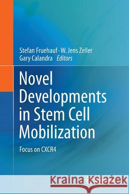 Novel Developments in Stem Cell Mobilization: Focus on Cxcr4 Fruehauf, Stefan 9781489993762 Springer - książka