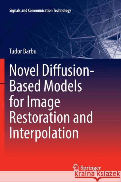 Novel Diffusion-Based Models for Image Restoration and Interpolation Tudor Barbu 9783030065669 Springer - książka