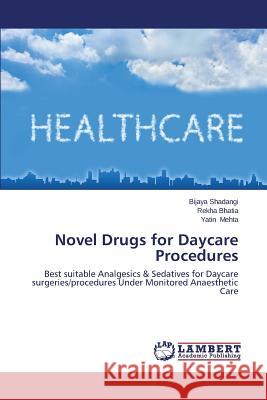 Novel Drugs for Daycare Procedures Shadangi Bijaya 9783659642128 LAP Lambert Academic Publishing - książka