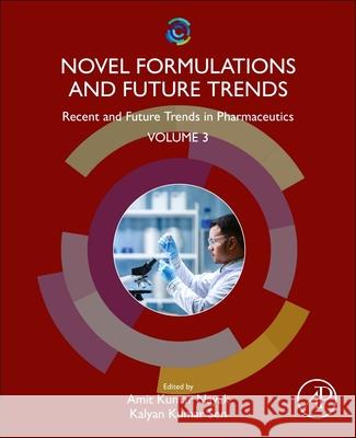 Novel Formulations and Future Trends: Recent and Future Trends in Pharmaceutics, Volume 3 Amit Kumar Nayak Kalyan Kumar Sen 9780323918169 Elsevier Science & Technology - książka