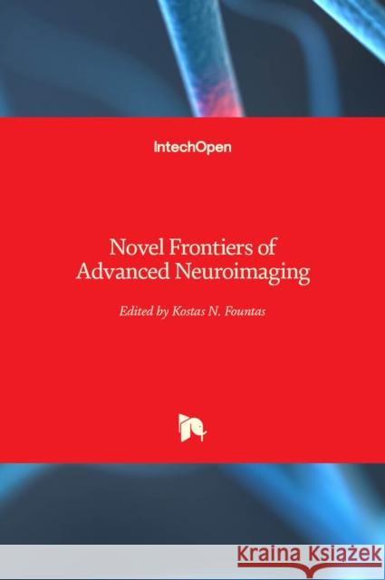 Novel Frontiers of Advanced Neuroimaging Kostas Fountas 9789535109235 Intechopen - książka