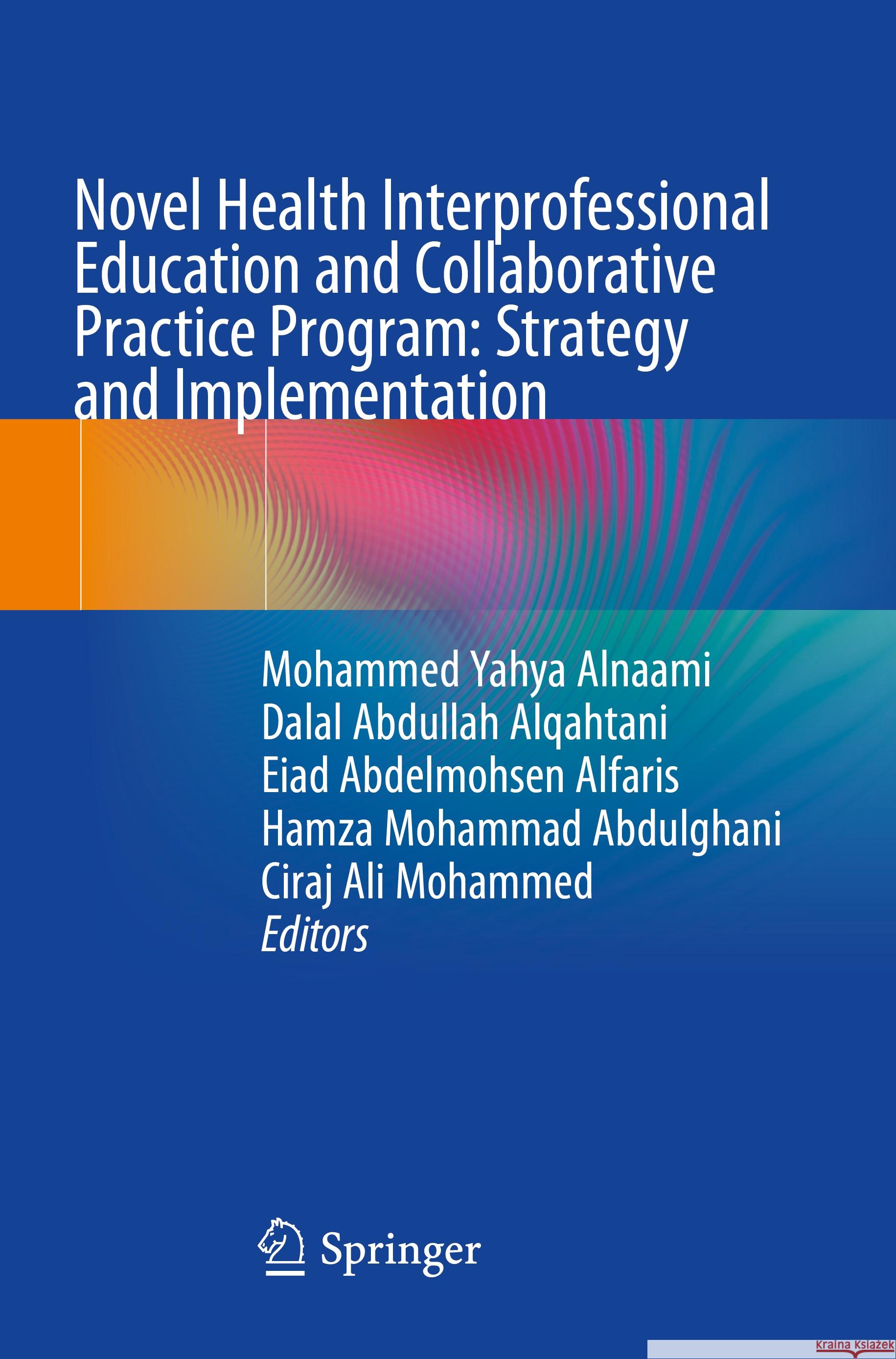 Novel Health Interprofessional Education and Collaborative Practice Program: Strategy and Implementation  9789819934225 Springer Nature Singapore - książka