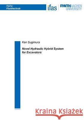 Novel Hydraulic Hybrid System for Excavators Ken Sugimura 9783844061024 Shaker Verlag GmbH, Germany - książka