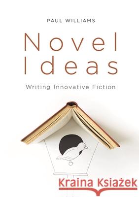 Novel Ideas: Writing Innovative Fiction Paul Williams 9781352008487 Red Globe Press - książka