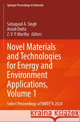 Novel Materials and Technologies for Energy and Environment Applications, Volume 1  9789819661091 Springer Nature Singapore - książka