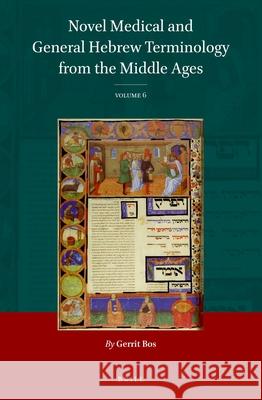 Novel Medical and General Hebrew Terminology from the Middle Ages, Volume 6 Gerrit Bos 9789004534407 Brill - książka