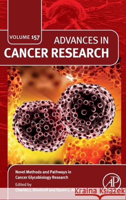 Novel Methods and Pathways in Cancer Glycobiology Research: Volume 157 Dimitroff, Charles J. 9780323991773 Elsevier Science & Technology - książka