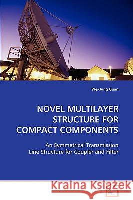 Novel Multilayer Structure for Compact Components Wei-Jung Guan 9783639109757 VDM Verlag - książka