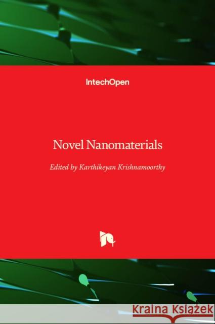 Novel Nanomaterials Karthikeyan Krishnamoorthy 9781838810252 Intechopen - książka