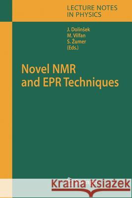 Novel NMR and EPR Techniques J. Dolinsek, Marija Vilfan, Slobodan Zumer 9783642069079 Springer-Verlag Berlin and Heidelberg GmbH &  - książka