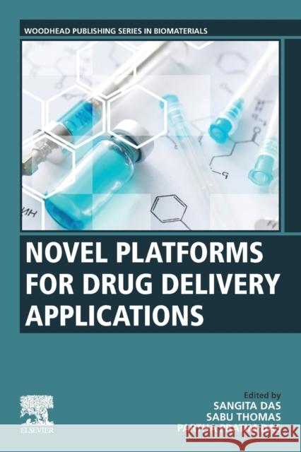 Novel Platforms for Drug Delivery Applications Sangita Das Sabu Thomas Partha Pratim Das 9780323913768 Woodhead Publishing - książka