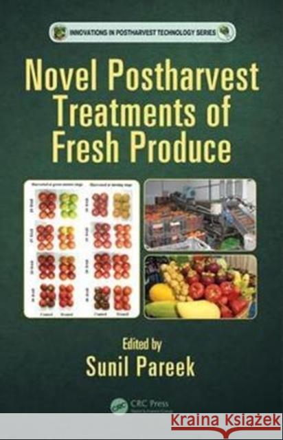 Novel Postharvest Treatments of Fresh Produce Sunil Pareek 9781498729918 CRC Press - książka