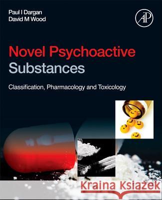 Novel Psychoactive Substances: Classification, Pharmacology and Toxicology Dargan, Paul I. 9780124158160  - książka