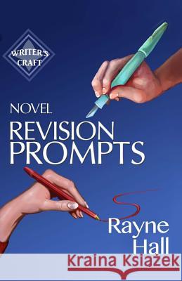 Novel Revision Prompts: Make Your Good Book Great - Self-Edit Your Plot, Scenes & Style Rayne Hall 9781530805556 Createspace Independent Publishing Platform - książka